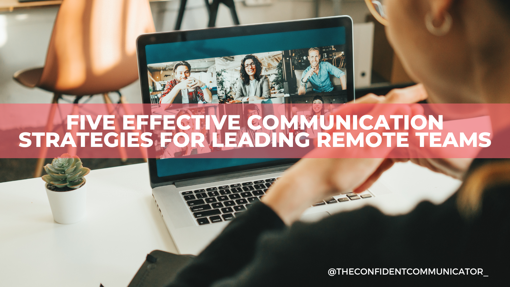 Improve Your Team's Performance with These Effective Communication Strategies for Leading Remote Teams 