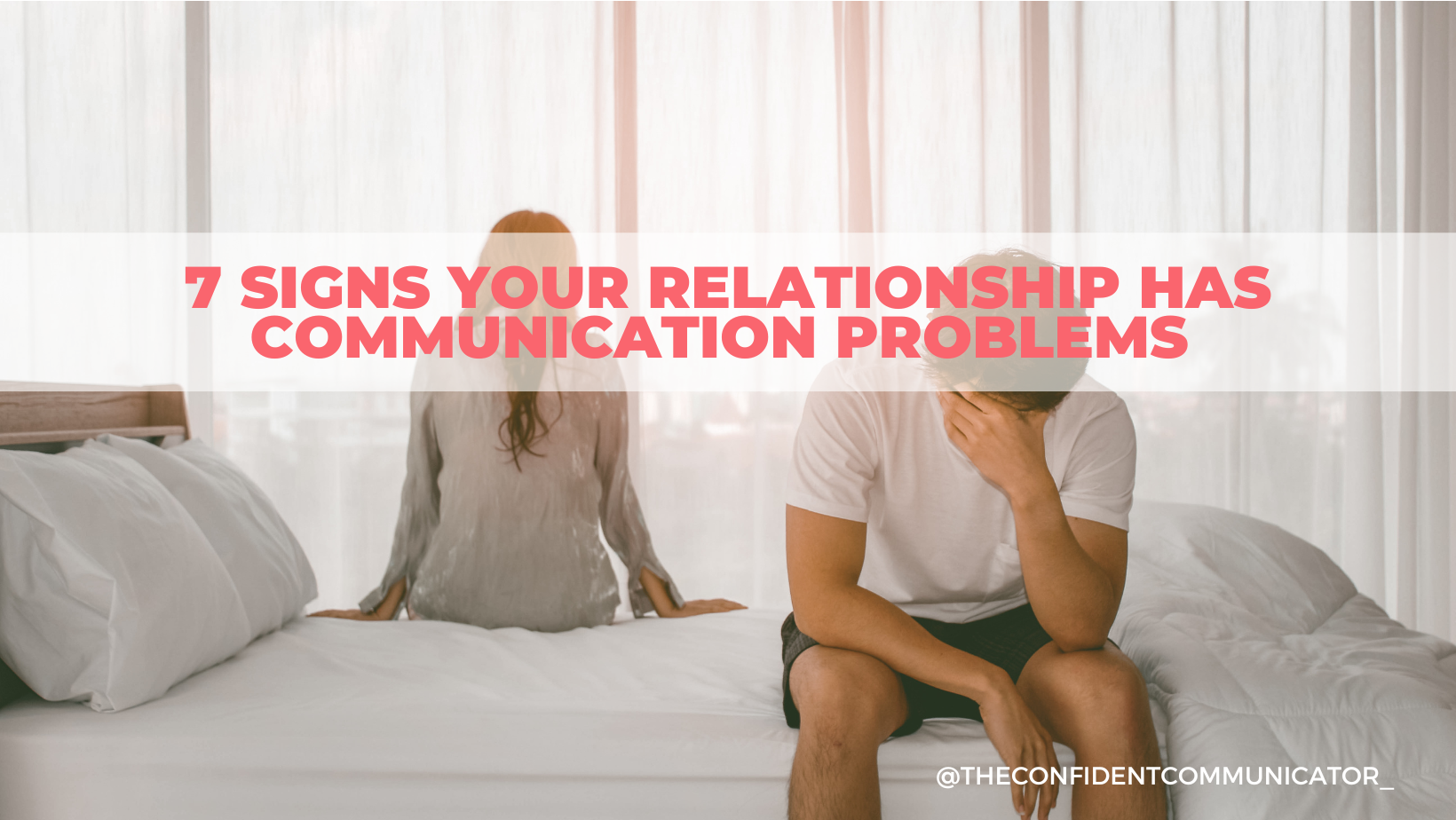 7 Signs Your Relationship Has Communication Problems