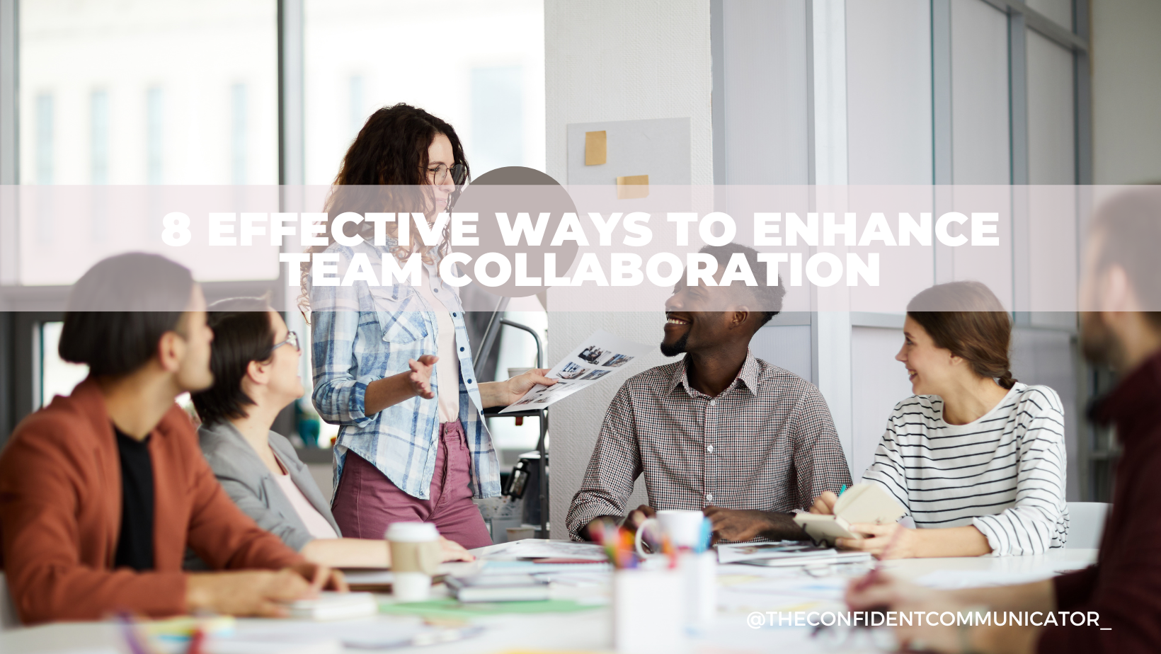 Team Collaboration: 8 Effective Tips to Promote Strong Teams
