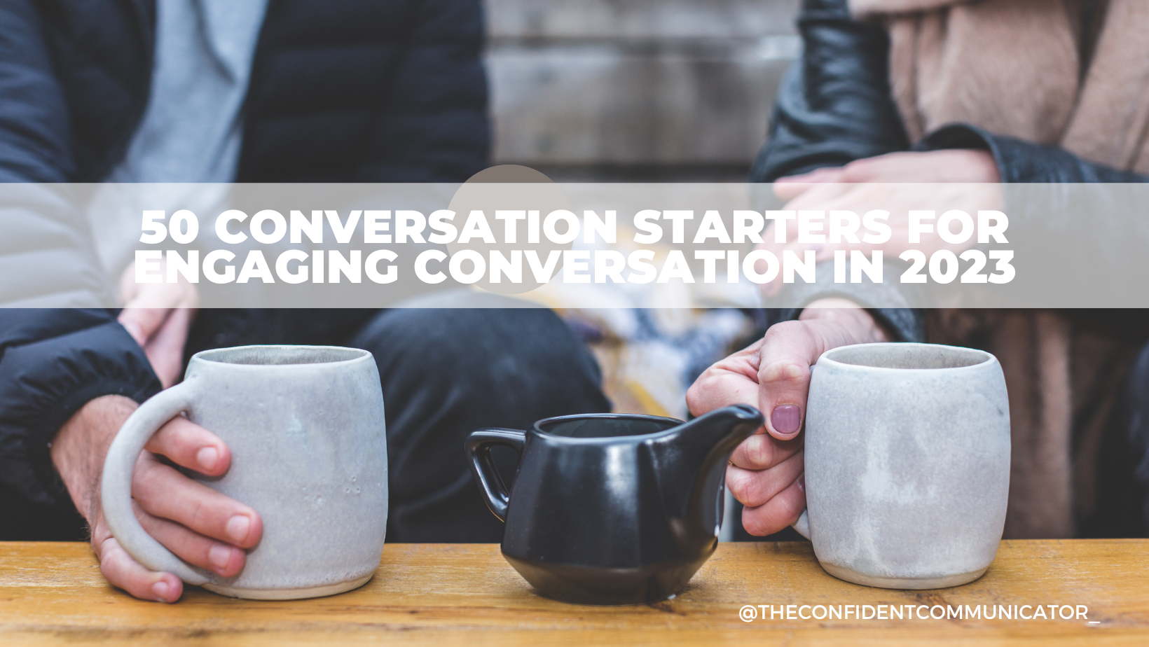 Top 50 Conversations Starters to Open an Engaging Conversation in 2023 